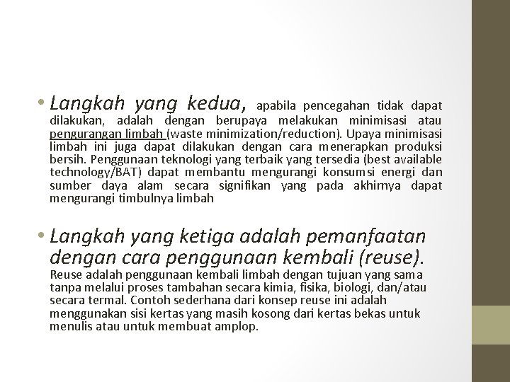  • Langkah yang kedua, apabila pencegahan tidak dapat dilakukan, adalah dengan berupaya melakukan