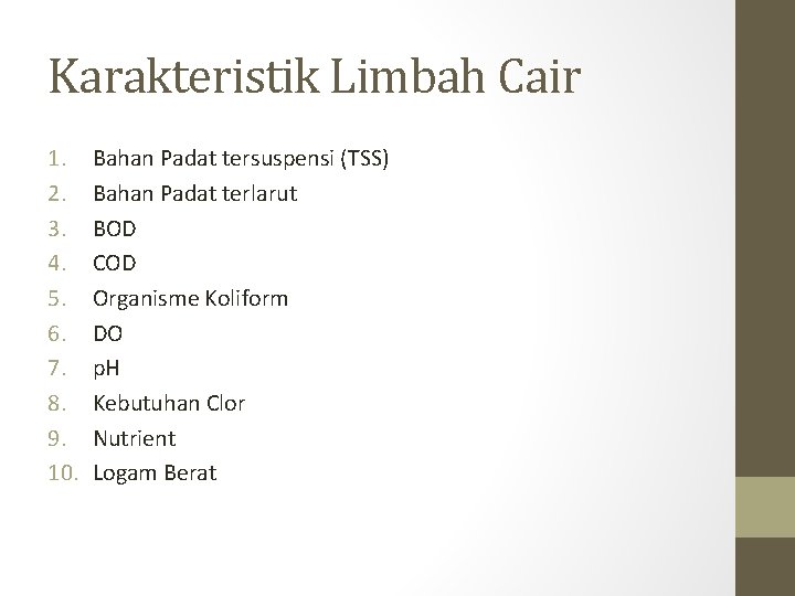 Karakteristik Limbah Cair 1. 2. 3. 4. 5. 6. 7. 8. 9. 10. Bahan