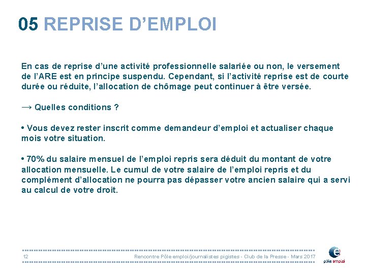 05 REPRISE D’EMPLOI En cas de reprise d’une activité professionnelle salariée ou non, le