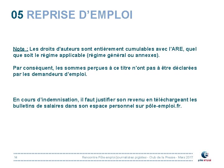 05 REPRISE D’EMPLOI Note : Les droits d'auteurs sont entièrement cumulables avec l'ARE, quel