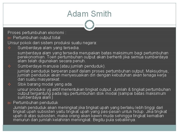 Adam Smith Proses pertumbuhan ekonomi : Pertumbuhan output total Unsur pokok dari sistem produksi