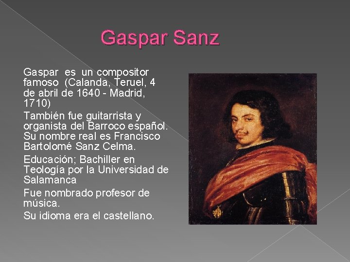  Gaspar Sanz Gaspar es un compositor famoso (Calanda, Teruel, 4 de abril de