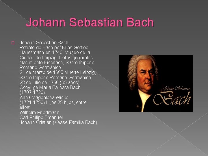  Johann Sebastian Bach � Johann Sebastian Bach Retrato de Bach por Elias Gottlob