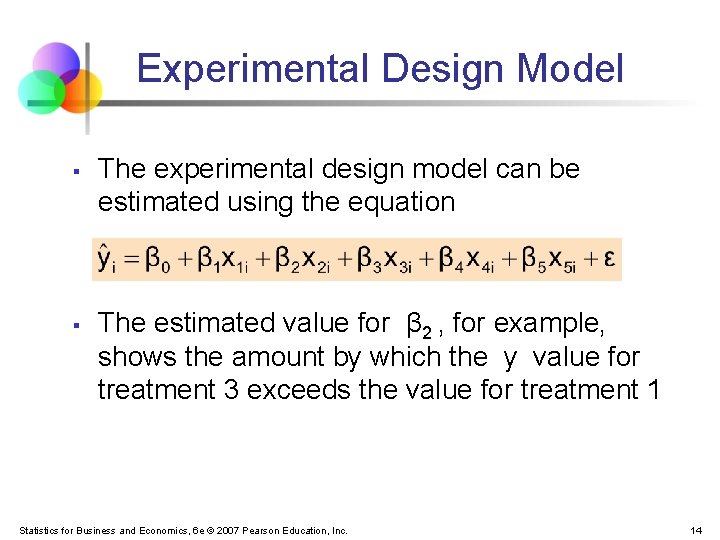 Experimental Design Model § § The experimental design model can be estimated using the
