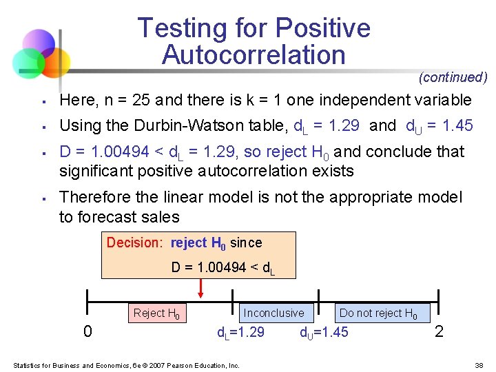 Testing for Positive Autocorrelation (continued) § Here, n = 25 and there is k