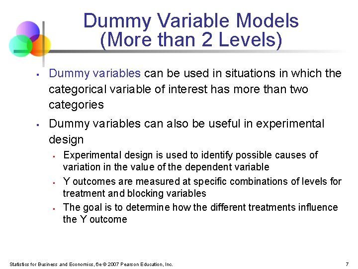 Dummy Variable Models (More than 2 Levels) § § Dummy variables can be used