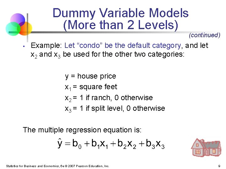 Dummy Variable Models (More than 2 Levels) (continued) § Example: Let “condo” be the