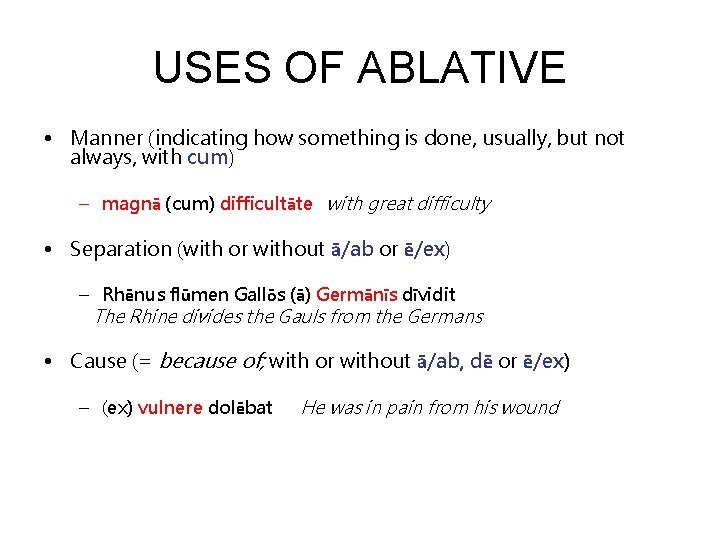 USES OF ABLATIVE • Manner (indicating how something is done, usually, but not always,