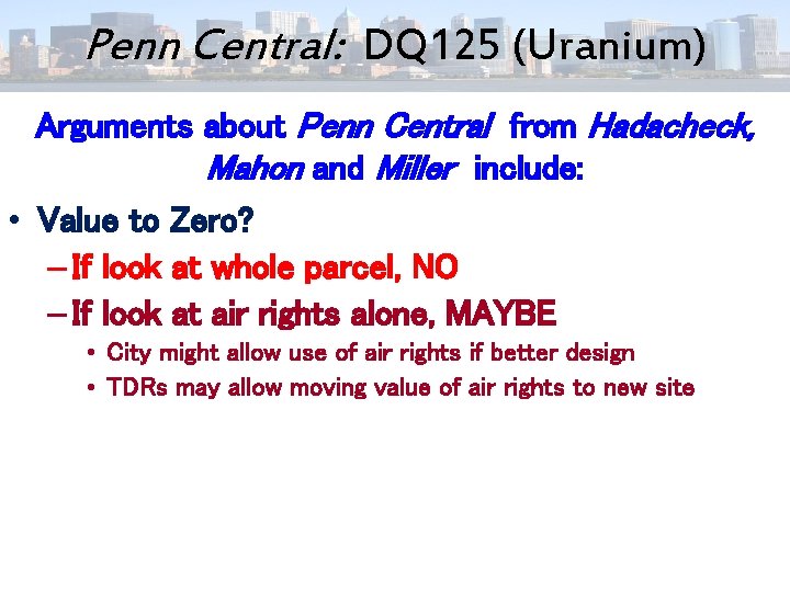 Penn Central: DQ 125 (Uranium) Arguments about Penn Central from Hadacheck, Mahon and Miller