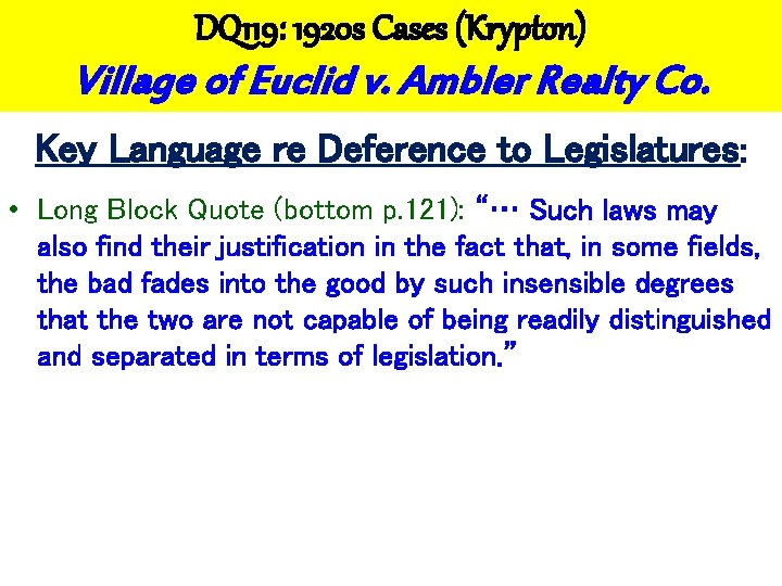 DQ 119: 1920 s Cases (Krypton) Village of Euclid v. Ambler Realty Co. Key