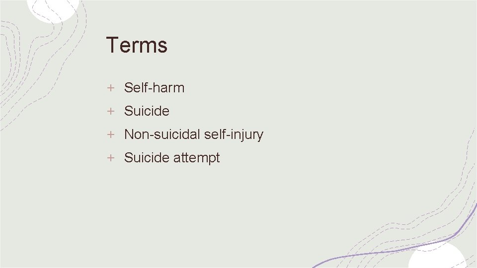 Terms + Self-harm + Suicide + Non-suicidal self-injury + Suicide attempt 