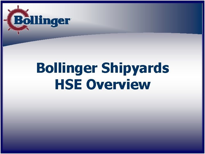 Bollinger Shipyards HSE Overview 