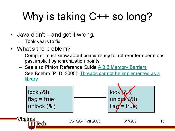 Why is taking C++ so long? • Java didn’t – and got it wrong.