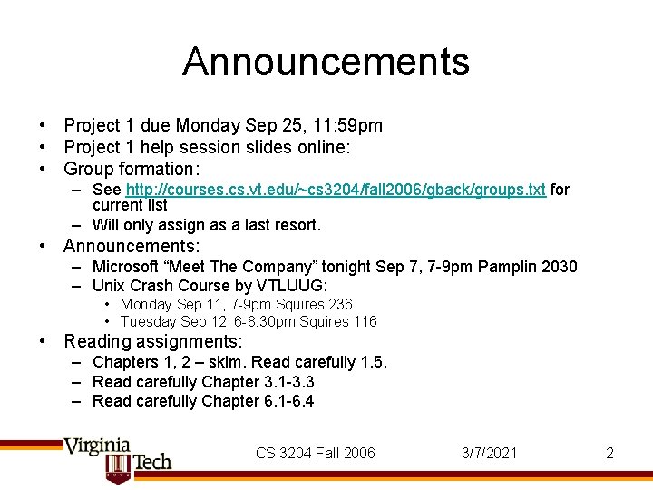 Announcements • Project 1 due Monday Sep 25, 11: 59 pm • Project 1