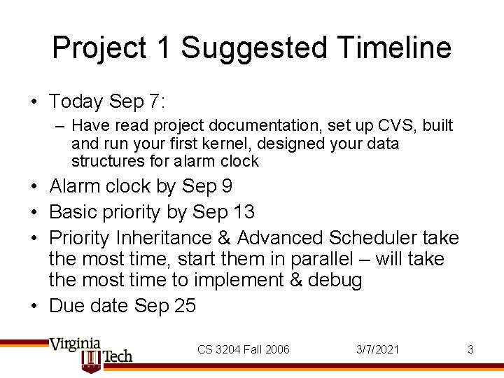 Project 1 Suggested Timeline • Today Sep 7: – Have read project documentation, set