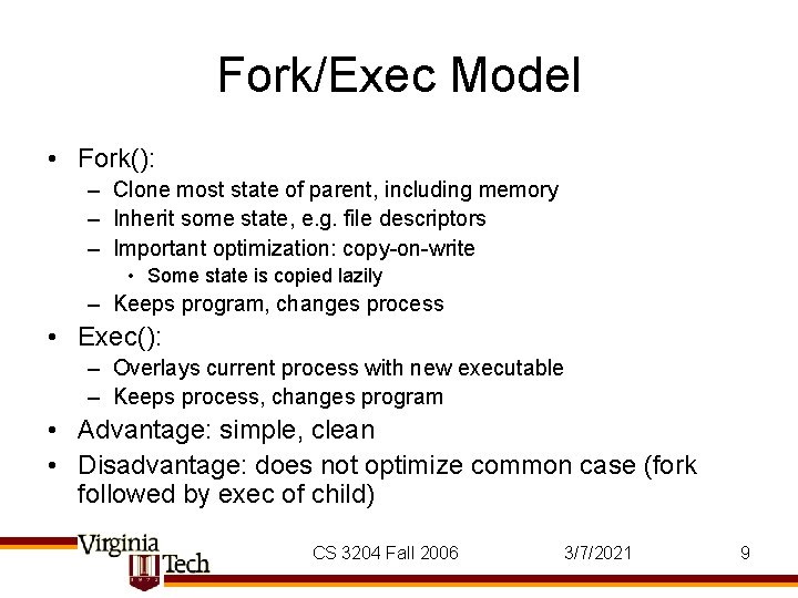 Fork/Exec Model • Fork(): – Clone most state of parent, including memory – Inherit