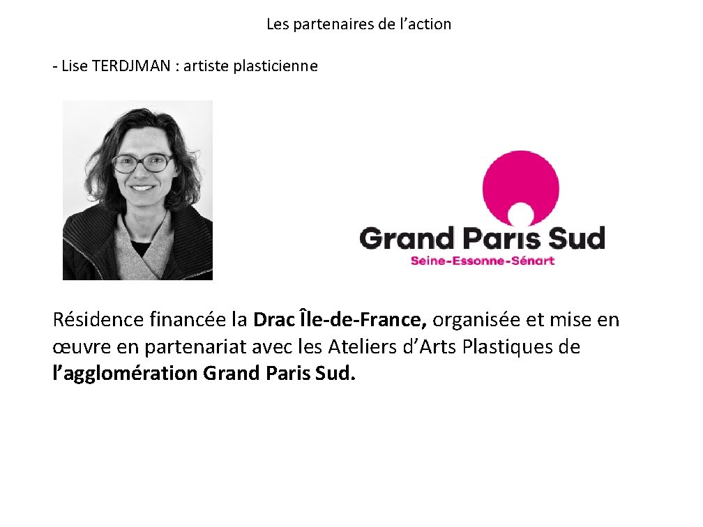 Les partenaires de l’action - Lise TERDJMAN : artiste plasticienne Résidence financée la Drac