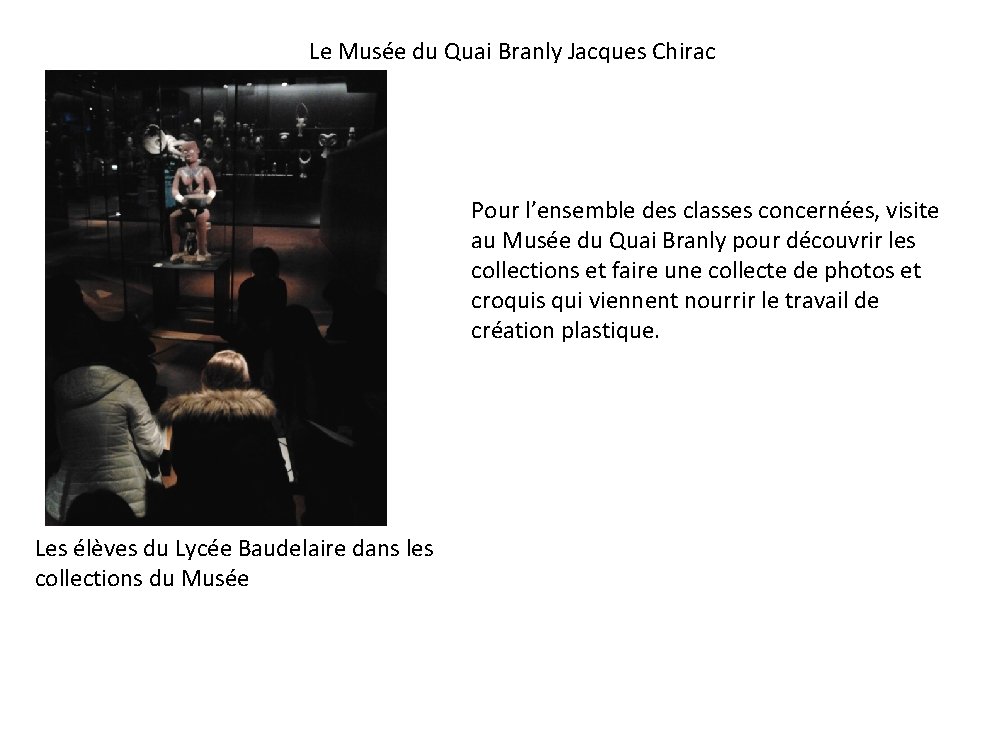 Le Musée du Quai Branly Jacques Chirac Pour l’ensemble des classes concernées, visite au