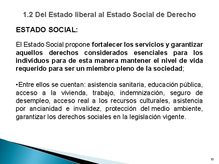 1. 2 Del Estado liberal al Estado Social de Derecho ESTADO SOCIAL: El Estado