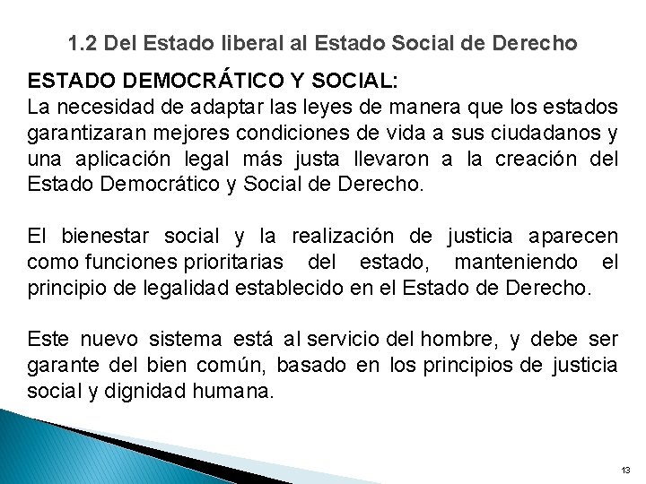 1. 2 Del Estado liberal al Estado Social de Derecho ESTADO DEMOCRÁTICO Y SOCIAL: