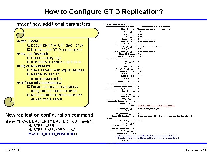 How to Configure GTID Replication? my. cnf new additional parameters u gtid_mode q It How to Configure GTID Replication? my. cnf new additional parameters u gtid_mode q It
