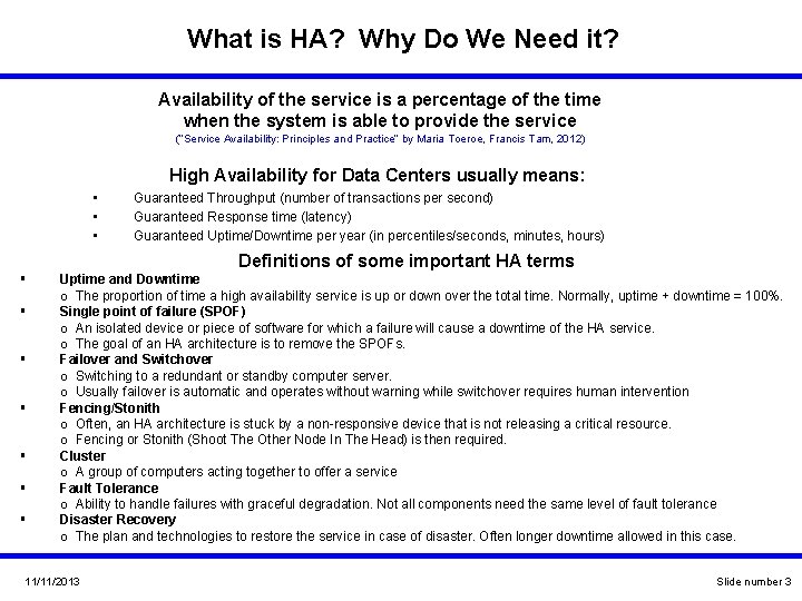 What is HA? Why Do We Need it? Availability of the service is a What is HA? Why Do We Need it? Availability of the service is a