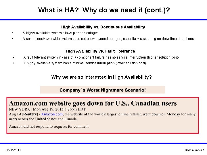 What is HA? Why do we need it (cont. )? High Availability vs. Continuous What is HA? Why do we need it (cont. )? High Availability vs. Continuous