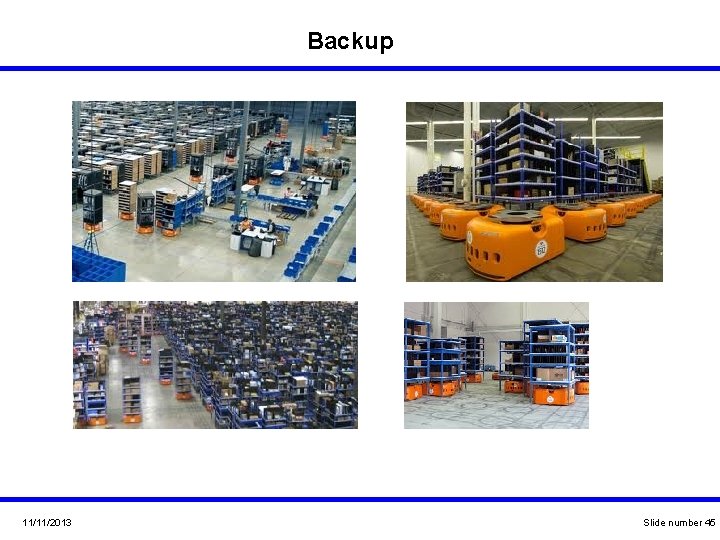 Backup 11/11/2013 Slide number 45 Backup 11/11/2013 Slide number 45