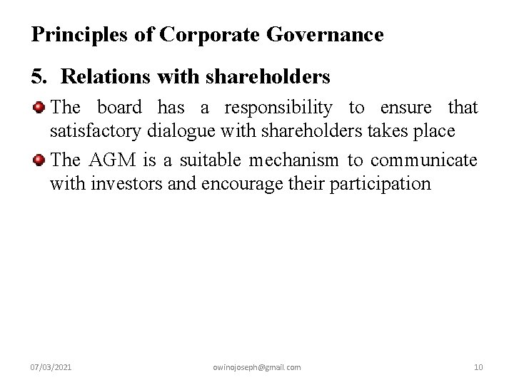 Principles of Corporate Governance 5. Relations with shareholders The board has a responsibility to