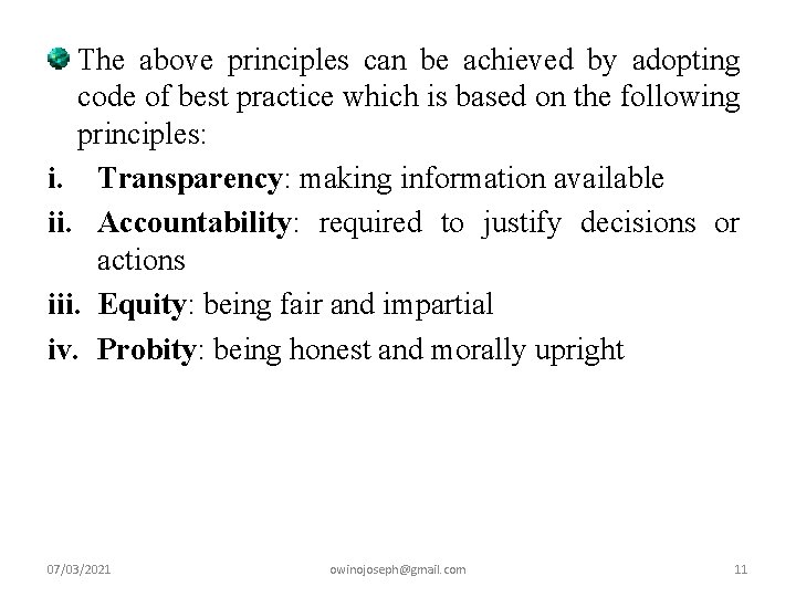 The above principles can be achieved by adopting code of best practice which is