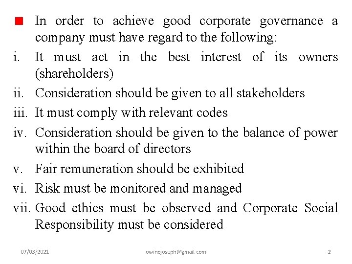 In order to achieve good corporate governance a company must have regard to the In order to achieve good corporate governance a company must have regard to the