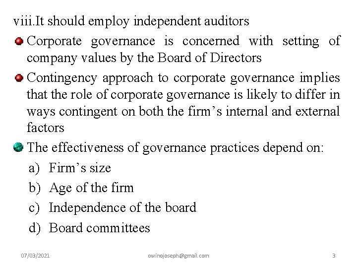 viii. It should employ independent auditors Corporate governance is concerned with setting of company