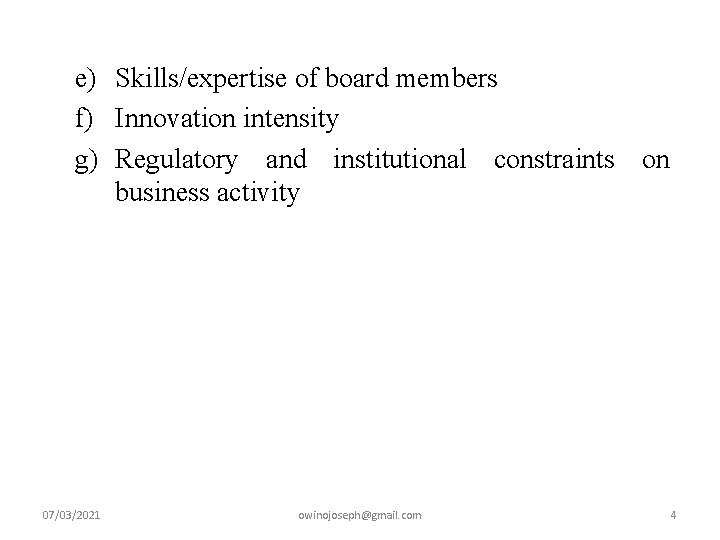 e) Skills/expertise of board members f) Innovation intensity g) Regulatory and institutional constraints on