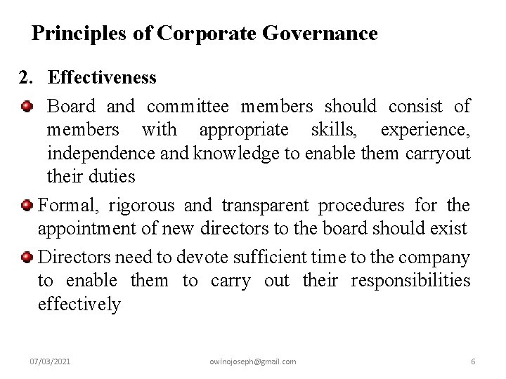 Principles of Corporate Governance 2. Effectiveness Board and committee members should consist of members