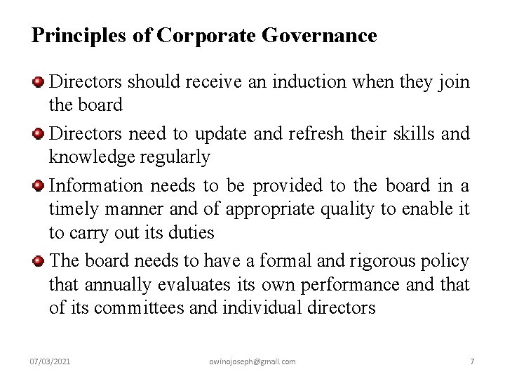 Principles of Corporate Governance Directors should receive an induction when they join the board