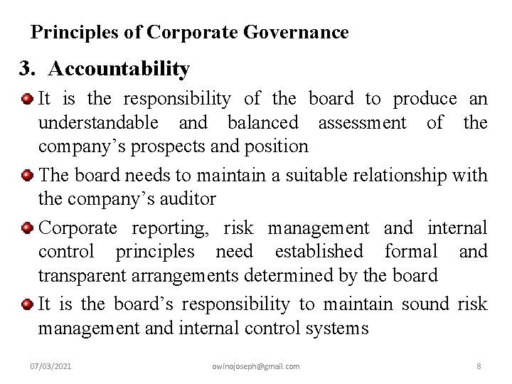 Principles of Corporate Governance 3. Accountability It is the responsibility of the board to