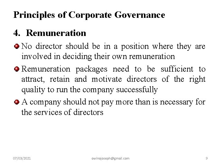 Principles of Corporate Governance 4. Remuneration No director should be in a position where