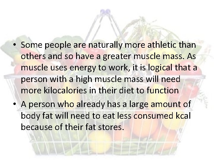  • Some people are naturally more athletic than others and so have a