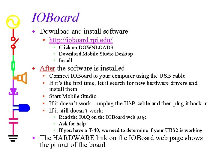 IOBoard w Download and install software • http: //ioboard. rpi. edu/ • Click on