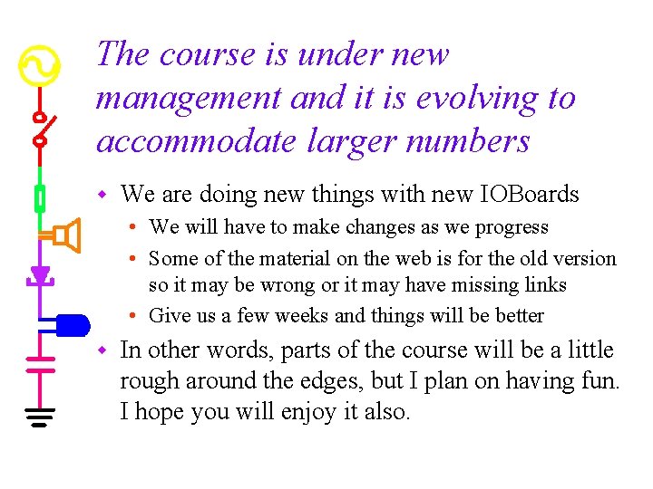 The course is under new management and it is evolving to accommodate larger numbers