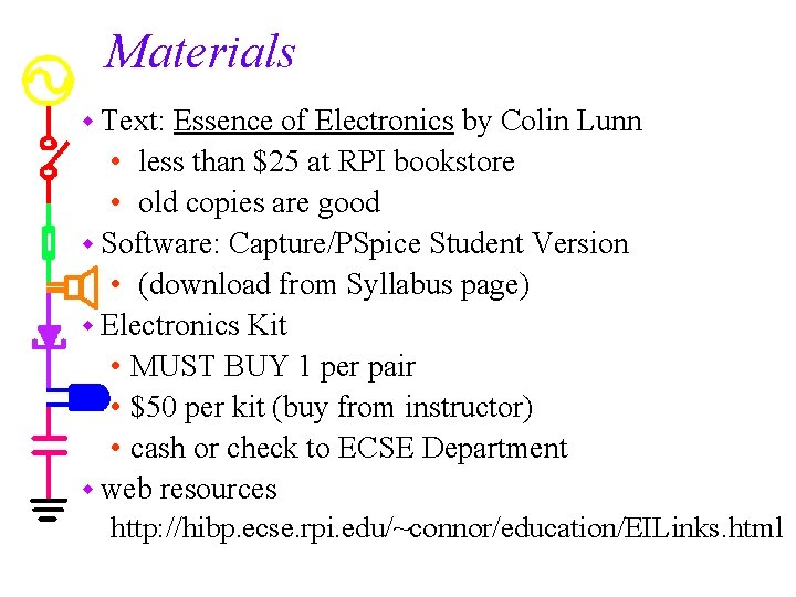 Materials w Text: Essence of Electronics by Colin Lunn • less than $25 at