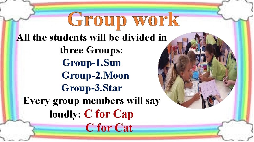 Group work All the students will be divided in three Groups: Group-1. Sun Group-2.