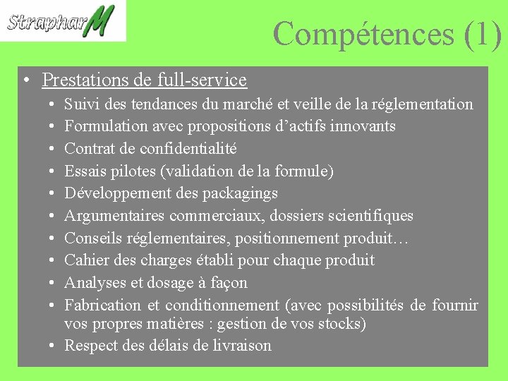 Compétences (1) • Prestations de full-service • • • Suivi des tendances du marché