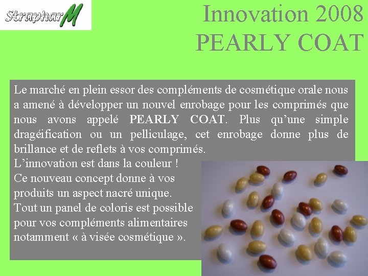 Innovation 2008 PEARLY COAT Le marché en plein essor des compléments de cosmétique orale