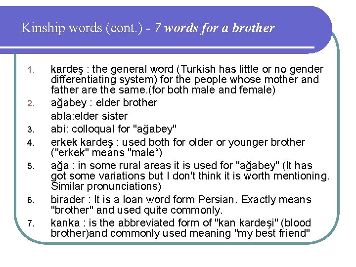 Kinship words (cont. ) - 7 words for a brother 1. 2. 3. 4.