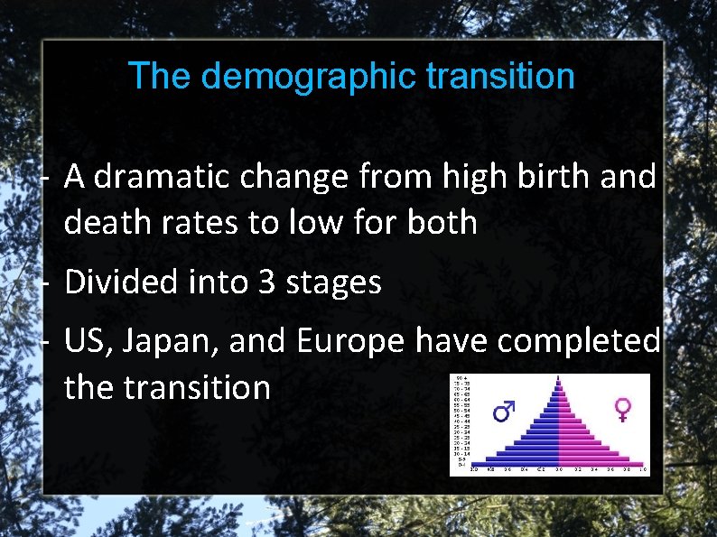 The demographic transition - A dramatic change from high birth and death rates to