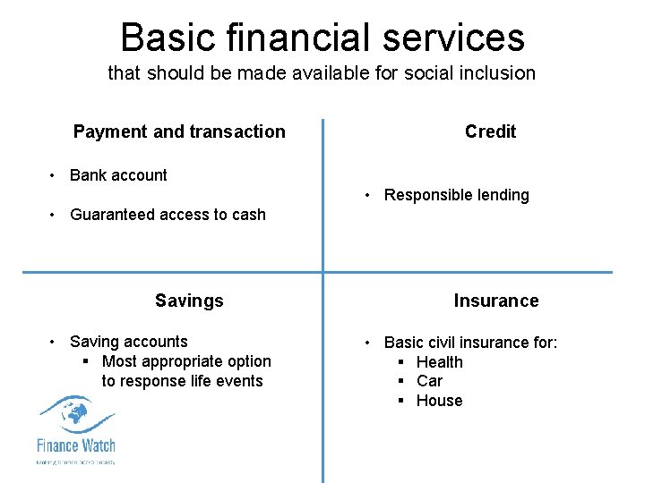 Basic financial services that should be made available for social inclusion Payment and transaction
