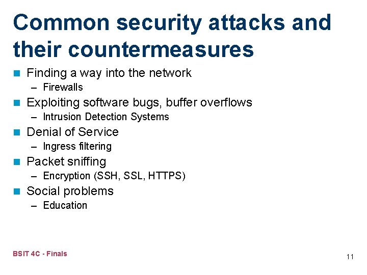 Common security attacks and their countermeasures n Finding a way into the network –