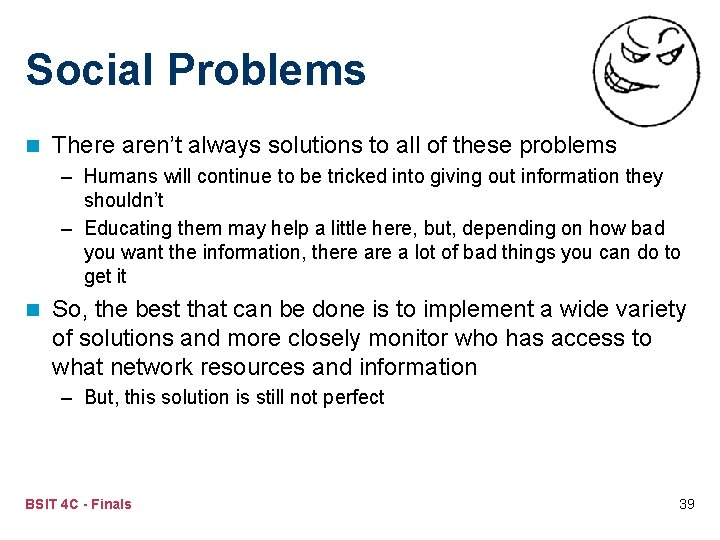 Social Problems n There aren’t always solutions to all of these problems – Humans