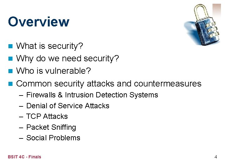 Overview What is security? n Why do we need security? n Who is vulnerable?